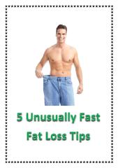 5 Unusually Fast Fat Loss Tips.pdf
