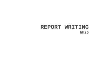Report_Writing_BHI5.ppt