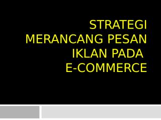 Pertemuan 6 Strategi Merancang Pesan Iklan (6).ppt